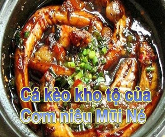 Cơm Niêu Mũi Né có món Cá Kèo kho tộ rất ngon Cơm Niêu Mũi Né có món Cá Kèo kho tộ rất ngon