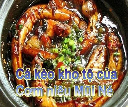 Cơm Niêu Mũi Né có món Cá Kèo kho tộ rất ngon